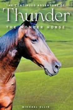 Paperback The Continued Adventures of Thunder: The Wonder Horse Book