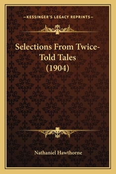 Paperback Selections From Twice-Told Tales (1904) Book
