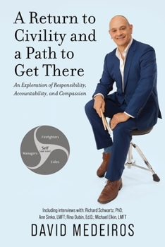Paperback A Return to Civility and a Path to Get There: An Exploration of Responsibility, Accountability, and Compassion Book