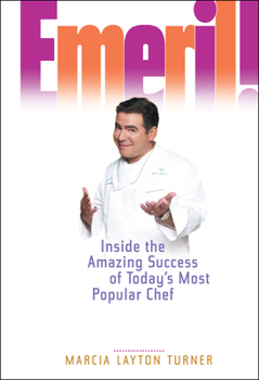 Hardcover Emeril!: Inside the Amazing Success of Today's Most Popular Chef Book