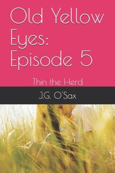 Paperback Old Yellow Eyes: Episode 5: Thin the Herd Book