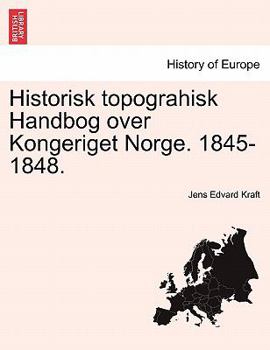 Paperback Historisk topograhisk Handbog over Kongeriget Norge. 1845-1848. [Danish] Book