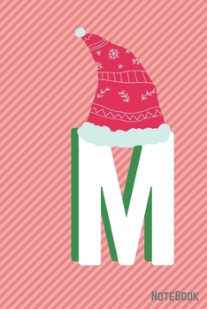 Initial X-mas Letter  M  Notebook With Funny X-mas Bear., X-mas First Letter Ideal for For Boys/ Girls , Christmas, Gift and Notebook for School: ... 120 Pages, 6x9, Soft Cover, Matte Finish