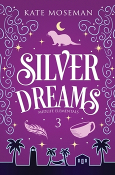 Paperback Silver Dreams: A Paranormal Women's Fiction Novel Book