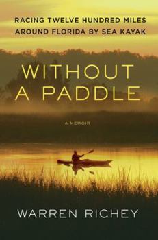 Hardcover Without a Paddle: Racing Twelve Hundred Miles Around Florida by Sea Kayak Book