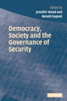 Hardcover Democracy, Society and the Governance of Security Book