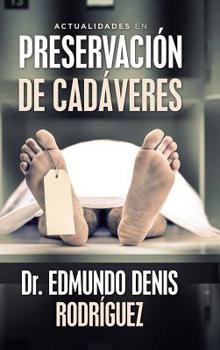 Hardcover Actualidades En Preservación De Cadáveres [Spanish] Book