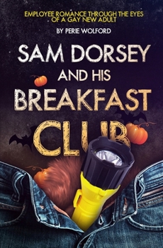 Sam Dorsey And His Breakfast Club - Book #4 of the Sam Dorsey and Gay Popcorn