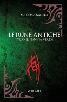 Paperback Le Rune Antiche Vol.1 TYRAX Il Pianeta Verde [Italian] Book