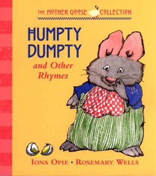 Humpty Dumpty: and Other Rhymes (My Very First Mother Goose) - Book  of the Mother Goose Series