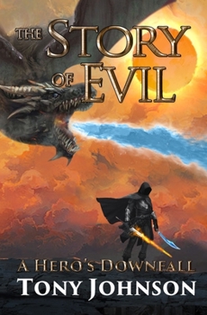 Paperback The Story of Evil - A Hero's Downfall Book