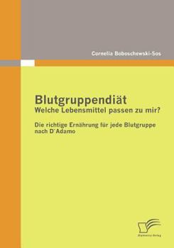 Paperback Blutgruppendiät: Welche Lebensmittel passen zu mir?: Die richtige Ernährung für jede Blutgruppe nach D`Adamo [German] Book