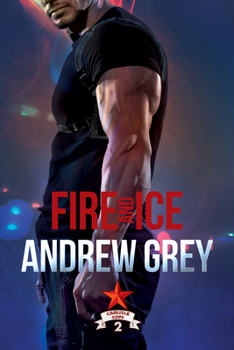 Fire and Ice - Book #2 of the Carlisle Cops