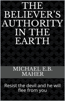 Paperback The Believer's Authority in the Earth Book