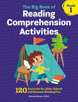 Paperback The Big Book of Reading Comprehension Activities, Grade 1: 120 Activities for After-School and Summer Reading Fun Book