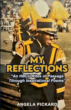 Paperback My Reflections: "An HBCU Rites of Passage Through Inspirational Poems" Book