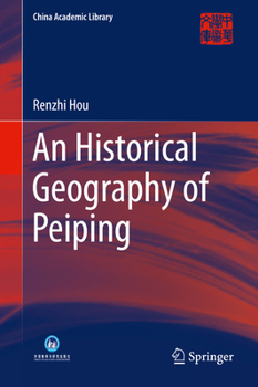 Hardcover An Historical Geography of Peiping Book