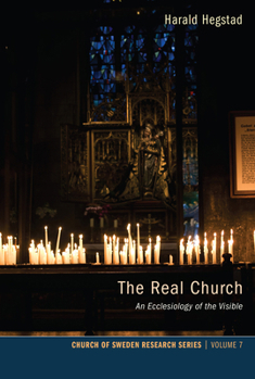 Hardcover The Real Church: An Ecclesiology of the Visible Book