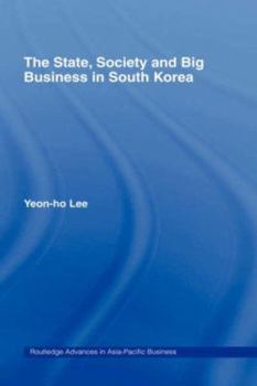 Hardcover The State, Society and Big Business in South Korea Book