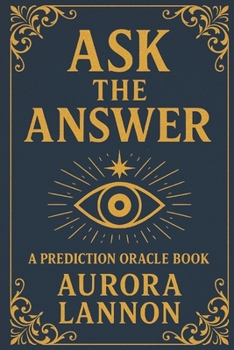Paperback Ask the Answer: Oracle Deck Book: Your Oracle of 108 Messages Book
