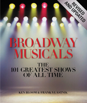 Hardcover Broadway Musicals: The 101 Greatest Shows of All Time Book