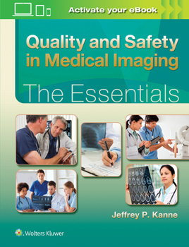 Hardcover Quality and Safety in Medical Imaging: The Essentials Book