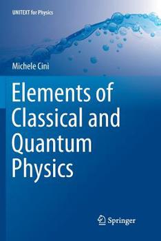 Paperback Elements of Classical and Quantum Physics Book