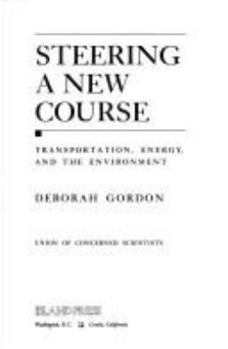 Paperback Steering a New Course: Transportation, Energy, and the Environment Book