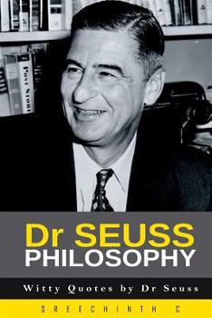 Paperback Dr Seuss Philosophy: Witty Quotes by Dr Seuss Book