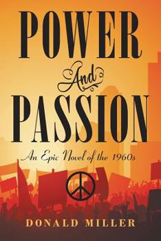 Paperback Power and Passion: An Epic Novel of the 1960S Book