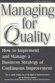 Paperback Managing for Quality: How to Implement and Manage a Business Strategy of Continuous Improvement Book