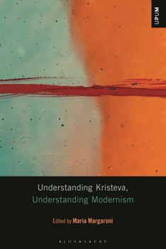 Paperback Understanding Kristeva, Understanding Modernism Book