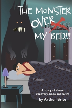 Paperback The Monster Over My Bed: A Story of Abuse, Recovery, Hope & Faith Book