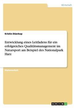 Paperback Entwicklung eines Leitfadens für ein erfolgreiches Qualitätsmanagement im Natursport am Beispiel des Nationalpark Harz [German] Book