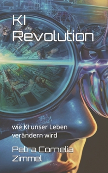 Paperback KI Revolution: wie KI unser Leben verändern wird [German] Book