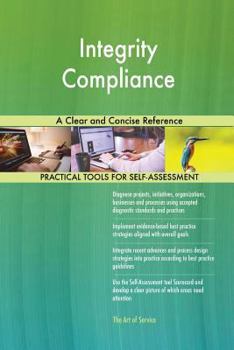 Paperback Integrity Compliance A Clear and Concise Reference Book