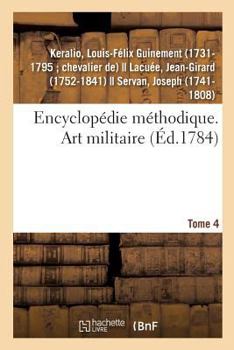 Paperback Encyclopédie Méthodique. Art Militaire. Tome 4 [French] Book