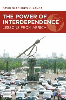 Paperback The Power of Interdependence: Lessons from Africa Book