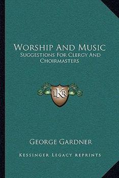 Paperback Worship And Music: Suggestions For Clergy And Choirmasters Book