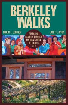Paperback Berkeley Walks: Revealing Rambles Through America's Most Intriguing City Book