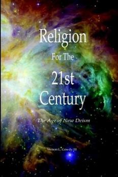 Religion For the 21st Century - The Age of New Deism