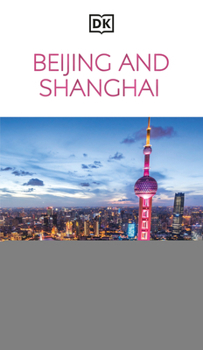 Paperback DK Beijing and Shanghai: Must-See Sights. Culture & History. Detailed Maps & Tours. Covers Dongcheng, the Bund, & More Book