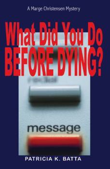 Paperback What Did You Do Before Dying? (A Marge Christensen Mystery) Book