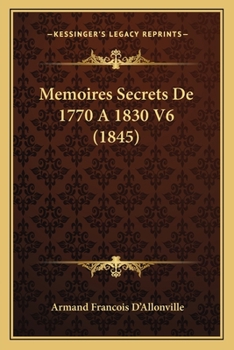 Paperback Memoires Secrets De 1770 A 1830 V6 (1845) [French] Book