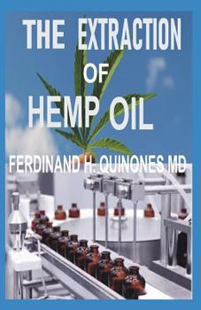 THE EXTRACTION OF HEMP OIL: Everything You Need To Know About How Hemp Oil is Extracted