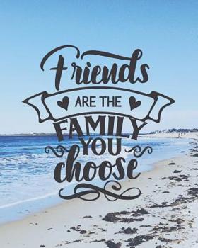 Paperback Friends are the family you choose: Friendship Planner for Girls Women/ Monthly Planner Journal Prompts 150 Pages Book