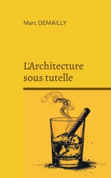 Paperback L'Architecture sous tutelle: Chronique d'une civilisation du bricolage urbain [French] Book