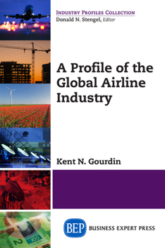 Paperback A Profile of the Global Airline Industry Book