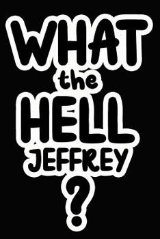 Paperback What the Hell Jeffrey?: College Ruled Composition Book