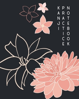 Kanji Practice Notebook: A Big Japanese Composition Book With 4x4 Square Graph For Practicing Kanji and Kana Letters | 120 pages | 8 x 10 inches